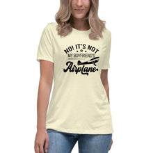 Load image into Gallery viewer, Not My Boyfriend&#39;s Airplane - Women&#39;s Relaxed T-Shirt
