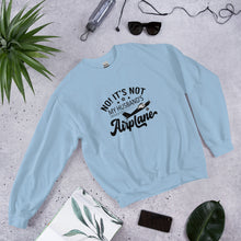 Load image into Gallery viewer, No It&#39;s Not – Unisex Sweatshirt
