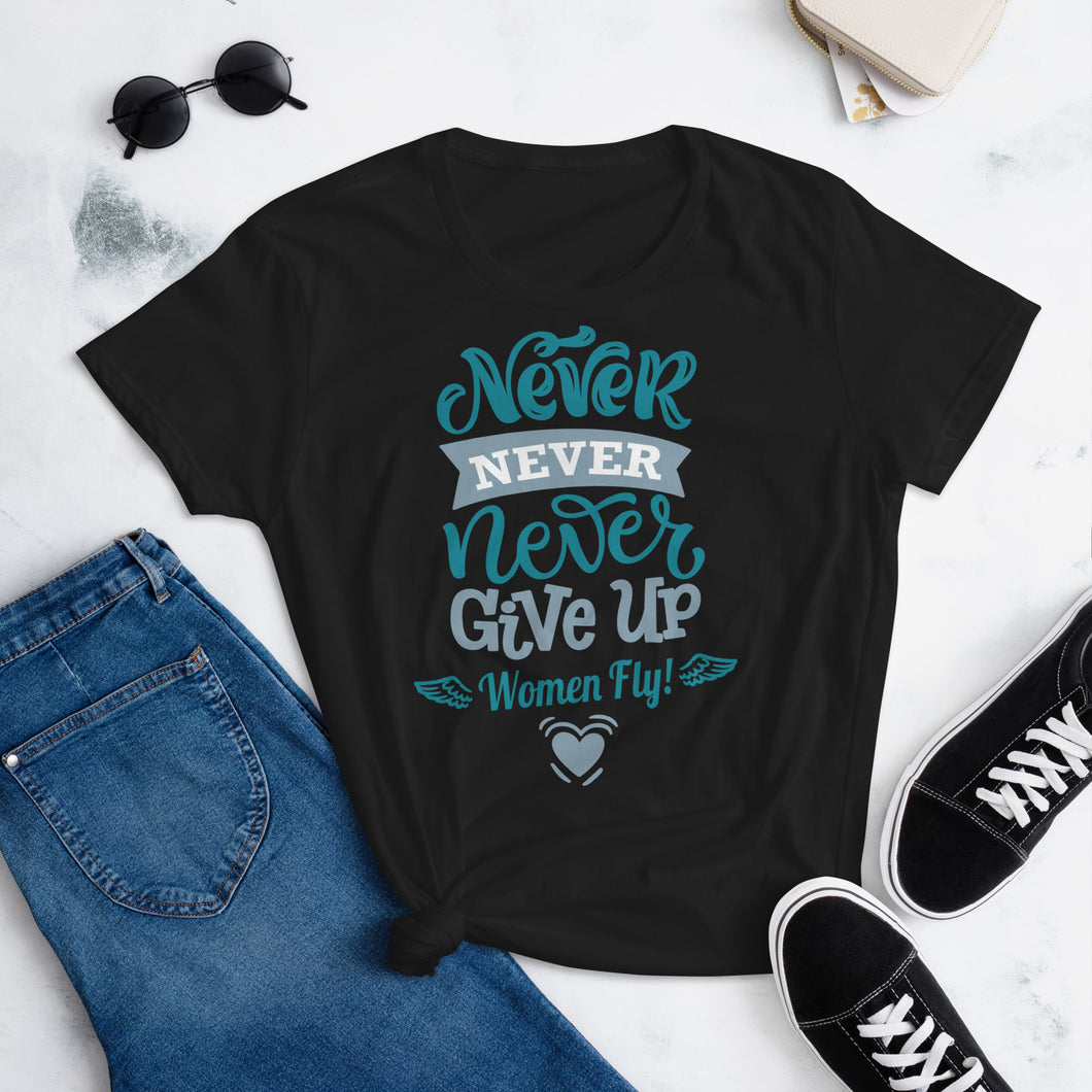 Women's short sleeve t-shirt- Never Give Up