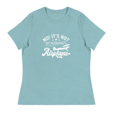 Load image into Gallery viewer, No It&#39;s Not – Women&#39;s Relaxed T-Shirt
